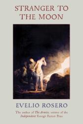 Stranger to the Moon - Evelio Rosero (ISBN: 9781914495021)