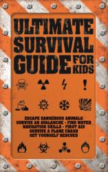 Ultimate Survival Guide for Kids (ISBN: 9781770856196)