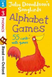 Read with Oxford: Stages 1-3: Julia Donaldson's Songbirds: Alphabet Games Flashcards (ISBN: 9780192764850)