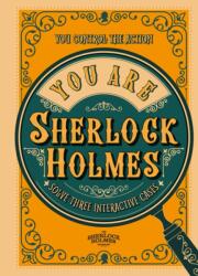 You Are Sherlock Holmes: You control the action: solve three interactive cases (ISBN: 9781802794250)