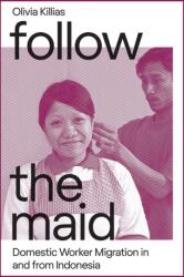 Follow the Maid: Domestic Worker Migration in and from Indonesia (ISBN: 9788776942274)
