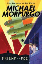 Friend or Foe - Michael Morpurgo (ISBN: 9781405233378)
