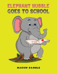 Elephant Hubble Goes to School (ISBN: 9781035802616)