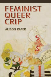 Feminist, Queer, Crip (2013)