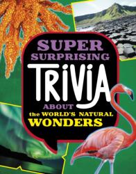 Super Surprising Trivia About the World's Natural Wonders (ISBN: 9781398254336)