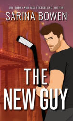 The New Guy Special Edition - Sarina Bowen (ISBN: 9781950155682)