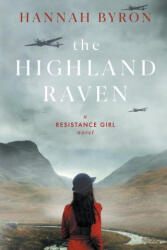 The Highland Raven: A Gripping Scottish Family Saga from World War 2 - Hannah Byron (ISBN: 9789083215648)