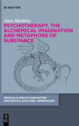 Psychotherapy, the Alchemical Imagination and Metaphors of Substance (ISBN: 9783111154770)