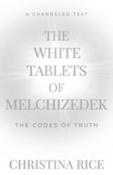 White Tablets of Melchizedek (ISBN: 9781959513049)