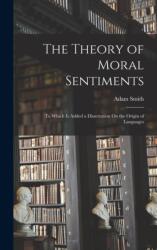Theory of Moral Sentiments (ISBN: 9781015722323)