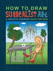 How To Draw Surrealist Art (ISBN: 9781958428160)
