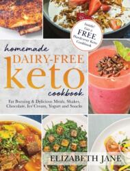 Homemade Dairy-Free Keto Cookbook (ISBN: 9781953607294)
