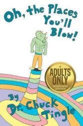 Oh, The Places You'll Blow! An Adults Only Collection Of Sentient Location Erotica (ISBN: 9781070551975)