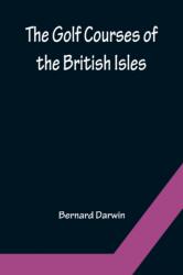 The Golf Courses of the British Isles (ISBN: 9789356154049)