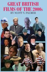 GREAT BRITISH FILMS OF THE 2000s (ISBN: 9781087907185)