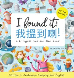 I Found It! - Written in Cantonese, Jyutping, and English (ISBN: 9781953281555)
