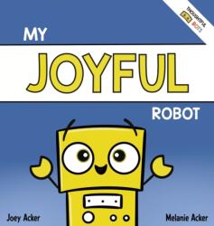 My Joyful Robot (ISBN: 9781951046323)