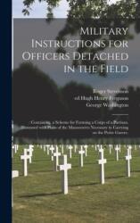 Military Instructions for Officers Detached in the Field (ISBN: 9781013391224)
