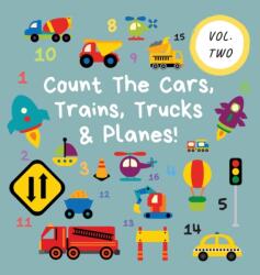 Count The Cars, Trains, Trucks & Planes! (ISBN: 9781913666415)