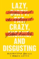 Lazy, Crazy, and Disgusting (ISBN: 9781421443256)