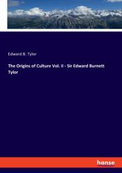 The Origins of Culture Vol. II - Sir Edward Burnett Tylor (ISBN: 9783337938369)