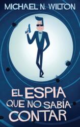 El espia que no sabia contar (ISBN: 9784867476871)