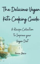 The Delicious Vegan Keto Cooking Guide (ISBN: 9781802777420)