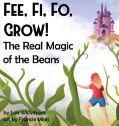 Fee, Fi, Fo, Grow! The Real Magic of the Beans (ISBN: 9781954519091)