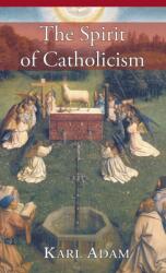 Spirit of Catholicism (ISBN: 9781621386148)