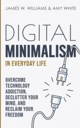 Digital Minimalism in Everyday Life (ISBN: 9781953036339)