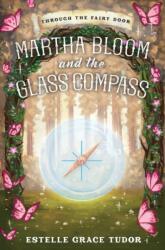 Martha Bloom and the Glass Compass (ISBN: 9781838029289)