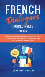 French Dialogues for Beginners Book 4 (ISBN: 9781913907396)