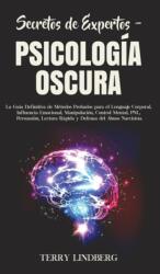 Secretos de Expertos - Psicologia Oscura (ISBN: 9781800762398)