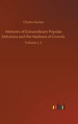 Memoirs of Extraordinary Popular Delusions and the Madness of Crowds (ISBN: 9783752436006)