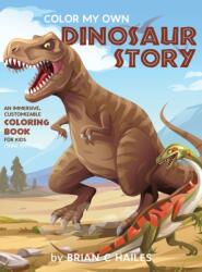 Color My Own Dinosaur Story (ISBN: 9781951374204)