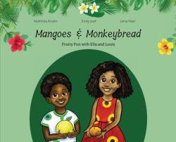 Mangoes & MonkeyBread; Fruity Fun with Ella & Louis in the Gambia (ISBN: 9789151961378)