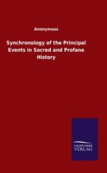Synchronology of the Principal Events in Sacred and Profane History (ISBN: 9783846055076)