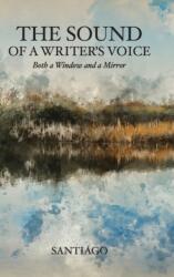 The Sound of a Writer's Voice (ISBN: 9781633373976)