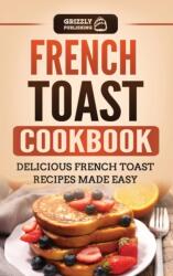 French Toast Cookbook (ISBN: 9781952395390)