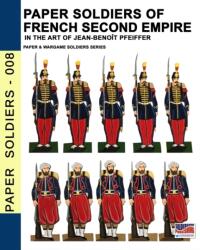 Paper soldiers of French Second Empire (ISBN: 9788893275477)