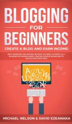 Blogging for Beginners Create a Blog and Earn Income (ISBN: 9781989629741)