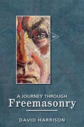 Journey Through Freemasonry (ISBN: 9781845497606)