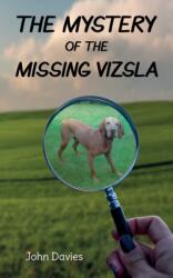 The Mystery of the Missing Vizsla (ISBN: 9781912655441)