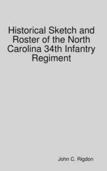 Historical Sketch and Roster of the North Carolina 34th Infantry Regiment (ISBN: 9780359839490)