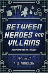 Between Heroes and Villains (ISBN: 9781943171224)