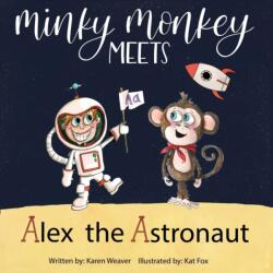 Minky Monkey Meets Alex the Astronaut (ISBN: 9780648589143)