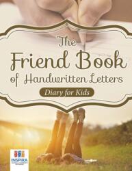 The Friend Book of Handwritten Letters Diary for Kids (ISBN: 9781645212713)