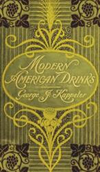 Modern American Drinks 1895 Reprint (ISBN: 9781640321311)