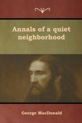 Annals of a quiet neighborhood (ISBN: 9781618954657)