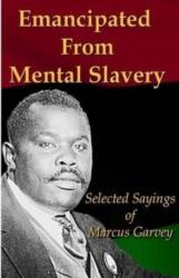 Emancipated From Mental Slavery (ISBN: 9781491274293)
